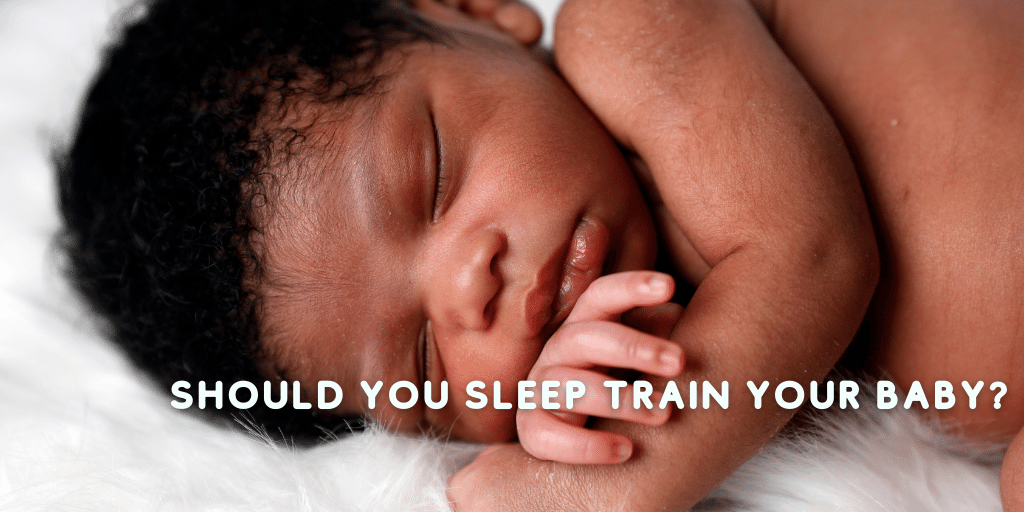 Should you sleep train your baby?